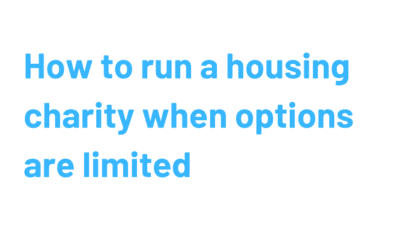 How to run a housing charity when options are limited