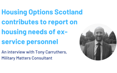 Housing Options Scotland contributes to report on housing needs of ex-service personnel