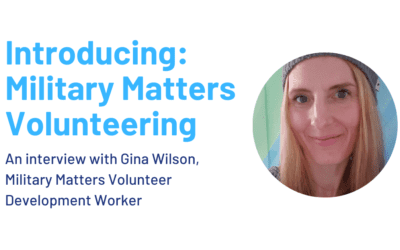 Military Matters Volunteering – Interview with Gina Wilson