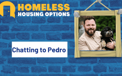 Chatting to Pedro – Homeless Housing Options