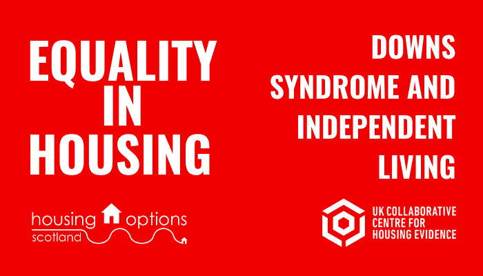 Equality in Housing Podcast: Downs Syndrome & Independent Living