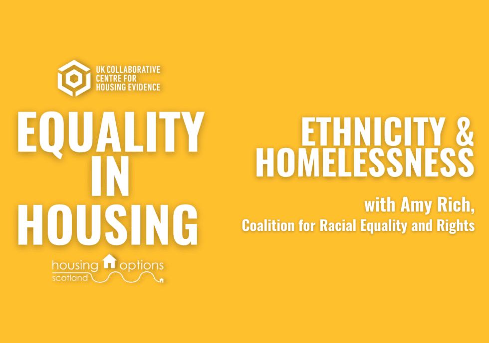 Equality in Housing Ethnicity & Homelessness Housing Options Scotland